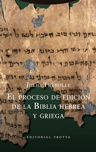 El Proceso De Edicion De La Biblia Hebrea Y Griega, De Treb