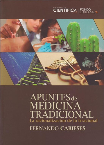 Apuntes De Medicina Tradicional. La Racionalización De Lo Irracional, De Fernando Cabieses. Editorial Peru-silu, Tapa Dura, Edición 2019 En Español