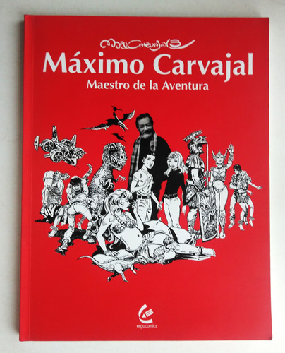 Maximo Carvajal. Maestro De La Aventura