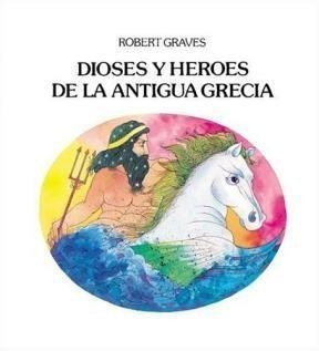 Dioses Y Heroes De La Antigua Grecia (grandes Autores) - Gr