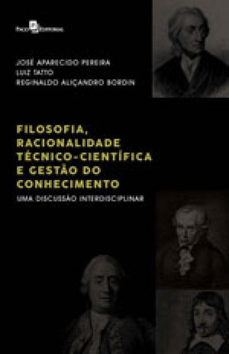 Filosofia, Racionalidade Técnico-científica E Gestão Do C: Uma Discussão Interdisciplinar, De Pereira, Jose Aparecido. Editora Paco Editorial, Capa Mole, Edição 1ª Edição - 2017 Em Português