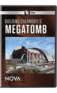 Nova: Building Chernobyløs Mega Tomb Nova: Building Chernoby