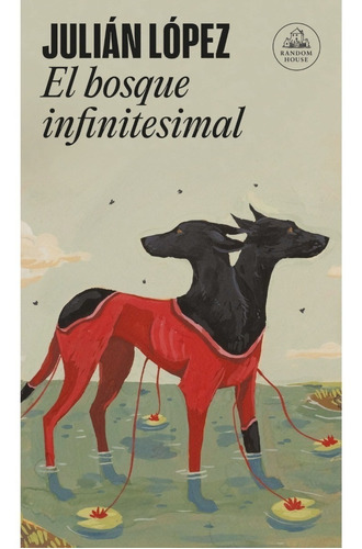 Libro El Bosque Infinitesimal - Julián López - Random