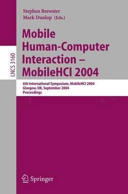 Mobile Human-computer Interaction - Mobile Hci 2004 - Ste...