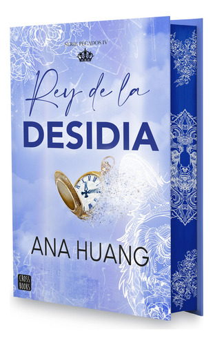 Pecados 4. Rey De La Desidia. Edición Especial: Edición Especial Con Cantos Tintados, De Huang, Ana. Ficción, Vol. 4. Editorial Crossbooks, Tapa Dura, Edición 0 En Español, 2025
