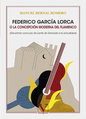 Federico García Lorca O La Concepción Moderna Del Flamenc...