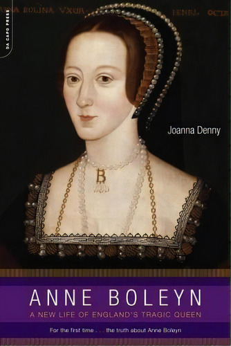 Anne Boleyn, De Joanna Denny. Editorial Ingram Publisher Services Us, Tapa Blanda En Inglés