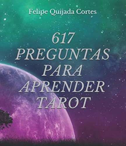 Libro:  617 Preguntas Para Aprender Tarot (spanish Edition)