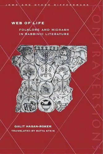 Web Of Life : Folklore And Midrash In Rabbinic Literature, De Galit Hasan-rokem. Editorial Stanford University Press, Tapa Blanda En Inglés