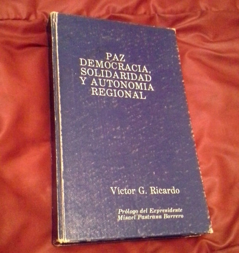 Libro Paz- Democracia - Solidaridad Y Autonomia Regional