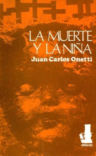La Muerte Y La Niña, Juan Carlos Onetti, Ed. Corregidor