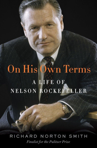 Libro On His Own Terms: A Life Of Nelson Rockefeller-inglés