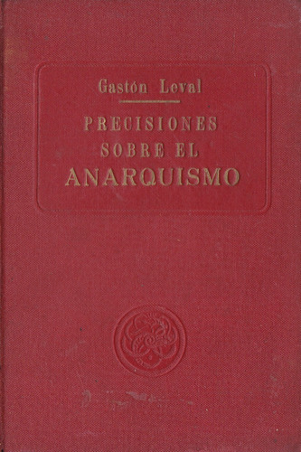 Precisiones Sobre El Anarquismo- Leval Gastón