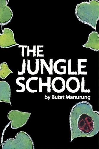 The Jungle School, De Butet Manurung. Editorial Xlibris Corporation, Tapa Blanda En Inglés