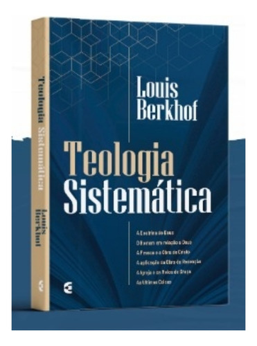 Teologia Sistemática - Louis Berkhof . 4ª Edição