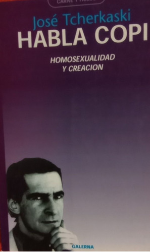 Habla Copi Homosexualidad Y Creación Jose Tcherkaski Galerna