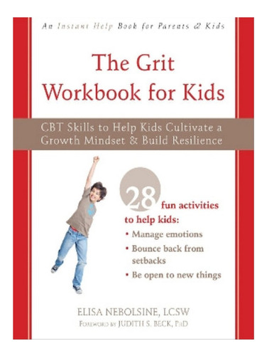 The Grit Workbook For Kids - Elisa Nebolsine. Eb06