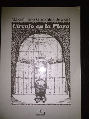 Círculo En La Plaza - Maximiliano González Jawkes (Usado)