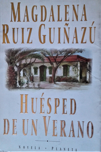Huesped De Un Verano - Magdalena Ruiz Guiñazu - Planeta 1994