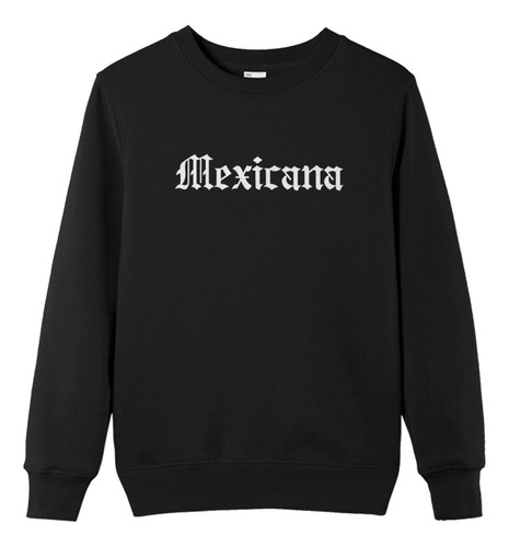 Sudadera Hermosa Mexicana Frase Latina Amor Por Mexico D11