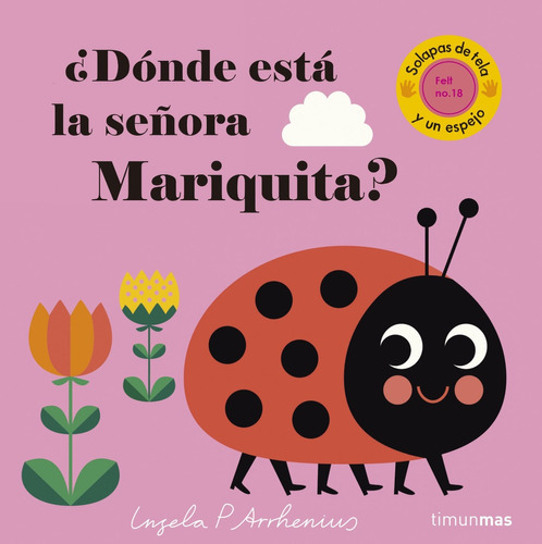 Dónde Está La Señora Mariquita? / Pd. (libro Con Solapas Tela Y Un Espejo): No, De Arrhenius, Ingela P.. Serie No, Vol. No. Editorial Timun Mas Infantil, Tapa Dura, Edición #01 En Español, 2018