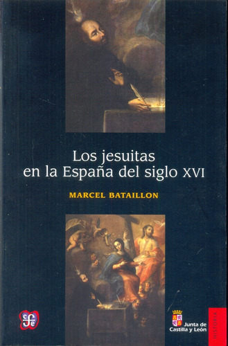 Los Jesuitas En La España Del Siglo Xvi - Bataillon Marcel