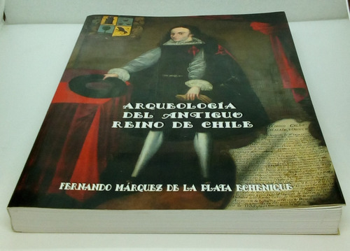 Arqueología Del Antiguo Reino De Chile. 3 Tomos En 1 Vol.