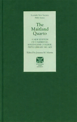 The Maitland Quarto, De Joanna M. Martin. Editorial Scottish Text Society, Tapa Dura En Inglés