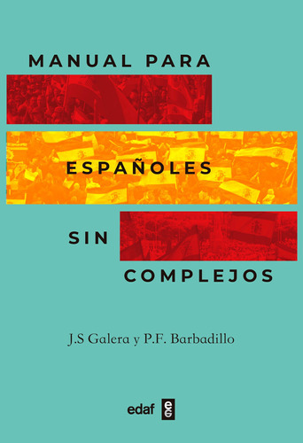 Manual Para Españoles Sin Complejos - Sánchez Galera  -  