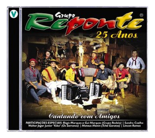 Cd - Grupo Reponte 25 Anos - Cantando Com Amigos