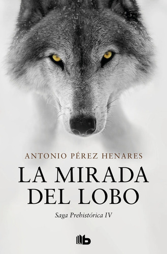 La Mirada Del Lobo, De Pérez Henares, Antonio. Editorial B De Bolsillo En Español
