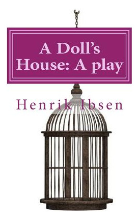 Libro A Doll's House: A Play By Henrik Ibsen - Archer, Wi...