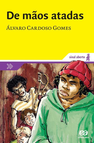 De mãos atadas, de Gomes, Álvaro Cardoso. Série Sinal aberto Editora Somos Sistema de Ensino, capa mole em português, 2000