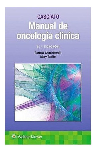 Casciato Manual De Oncología Clínica 8 Ed/2018 Novedad