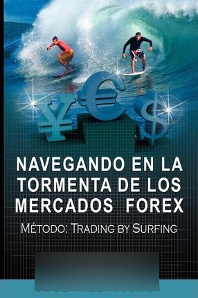 Navegando En La Tormenta De Los Mercados Forex - Metodo : Tr
