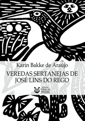 Veredas sertanejas de José Lins do Rego, de Karin Bakke de Araújo. Série Não aplicável Editora Clube de Autores, capa mole, edição 1 em português, 2019