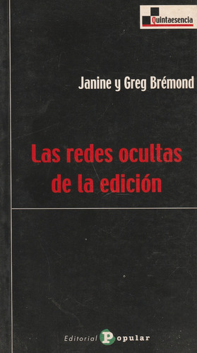 Las Redes Ocultas De La Edicion Janine Y Greg Bremond 