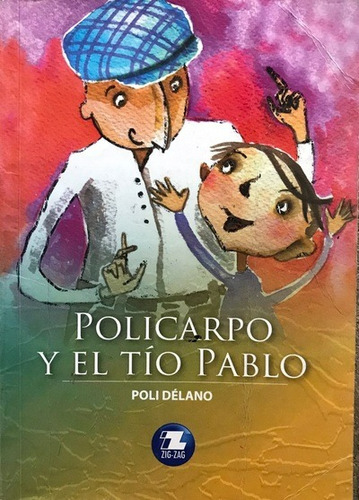 Libro Policarpo Y El Tio Pablo - Ediciones Zig Zag