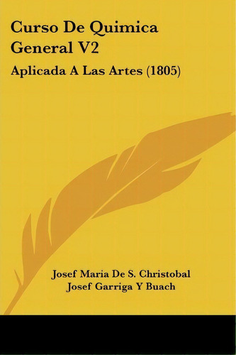 Curso De Quimica General V2, De Josef Maria De S Christobal. Editorial Kessinger Publishing, Tapa Blanda En Español