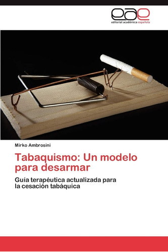 Libro: Tabaquismo: Un Modelo Para Desarmar: Guía Terapéutica