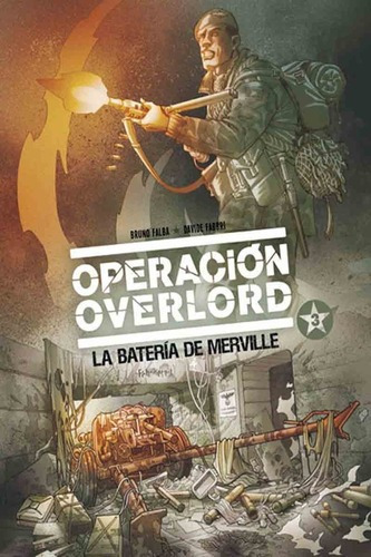 Operación Overlord 3 La Batería De Merville - Fabbri