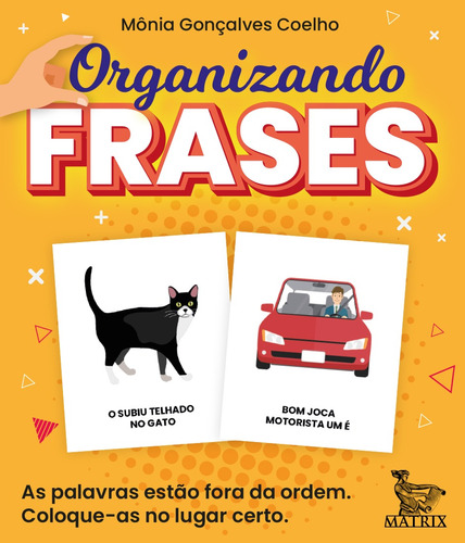 Organizando frases: As palavras estão fora de ordem. Coloque-as no lugar certo., de Gonçalves Coelho, Mônia. Editora Urbana Ltda em português, 2021