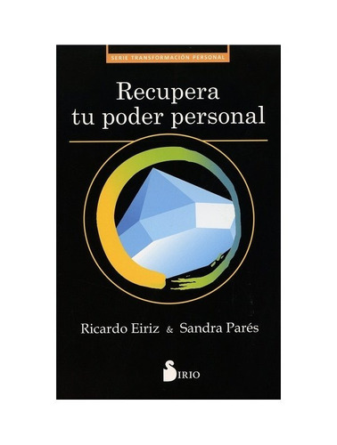 Recupera Tu Poder Personal - Ricardo Eiriz / Pares - Sirio