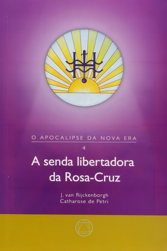 Senda Libertadora Da Rosa-cruz, A
