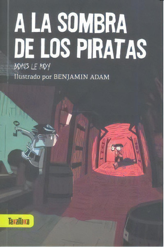 A La Sombra De Los Piratas, De Le Roy, Boris. Editorial Takatuka, Tapa Blanda En Español