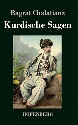 Kurdische Sagen, De Bagrat Chalatianz. Editorial Hofenberg, Tapa Dura En Inglés