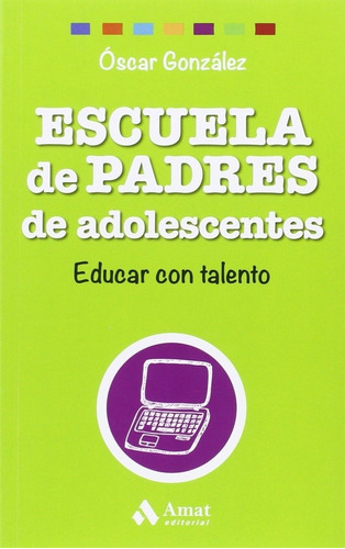 Escuela De Padres De Adolescentes - Oscar Gonzalez Vazquez