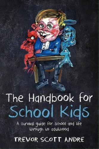 The Handbook For School Kids, De By Trevor Scott Andre. Editorial Createspace Independent Publishing Platform, Tapa Blanda En Inglés