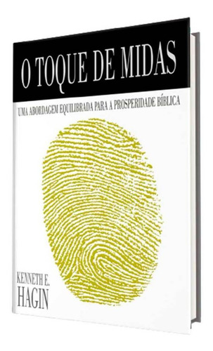 Livro - O Toque De Midas - Kenneth E. Hagin