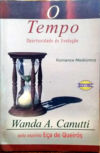 O Tempo Oportunidade De Evolução - Wanda A. Canutti